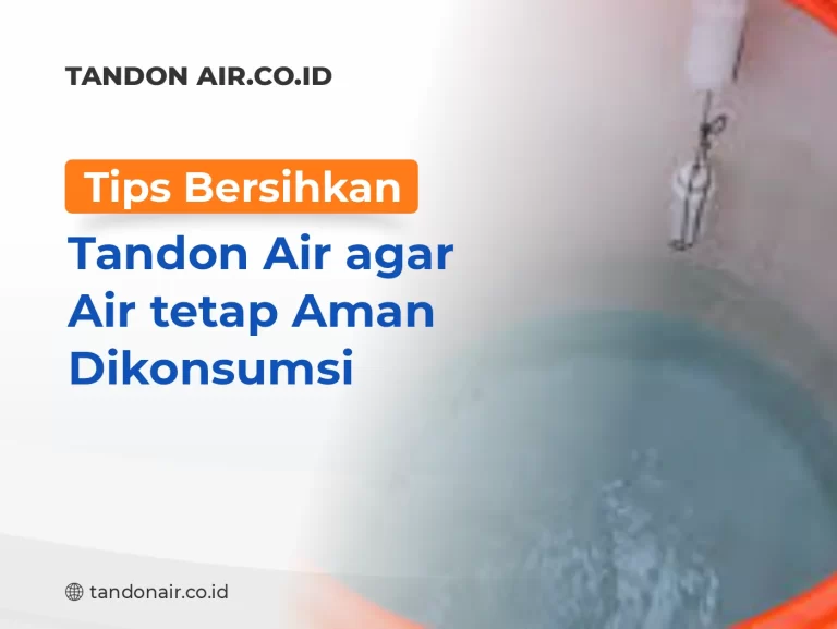 Tips Bersihkan Tandon Air Agar Air Tetap Aman Dikonsumsi