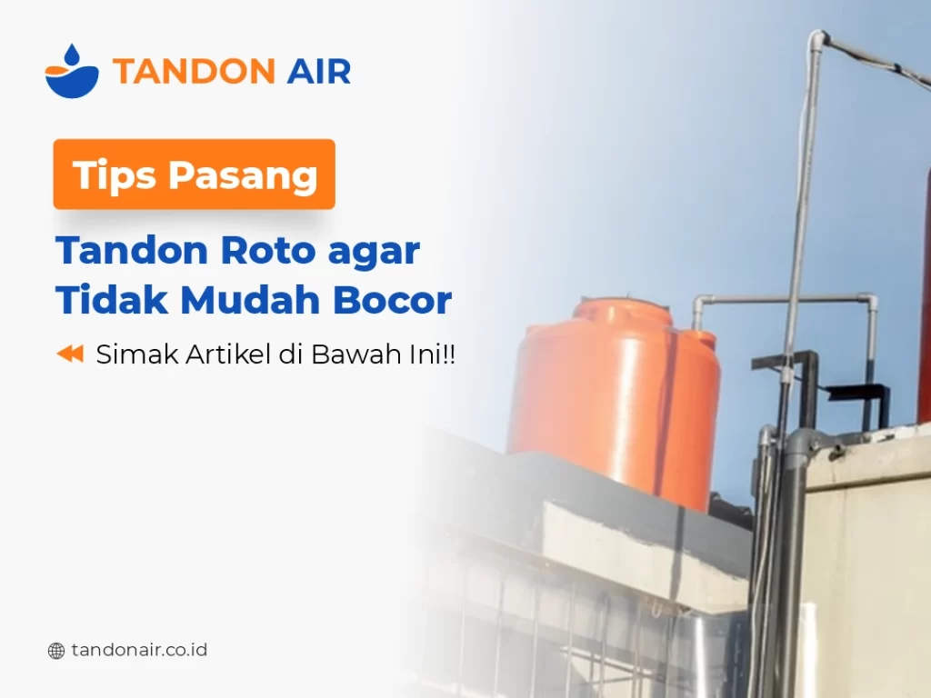 Tips Pasang Tandon Roto agar Tidak Mudah Bocor