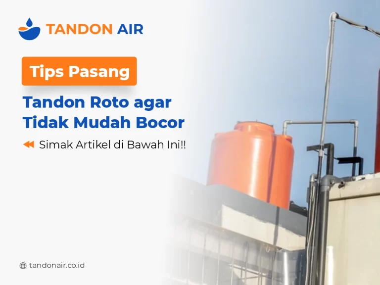 Tips Pasang Tandon Roto agar Tidak Mudah Bocor