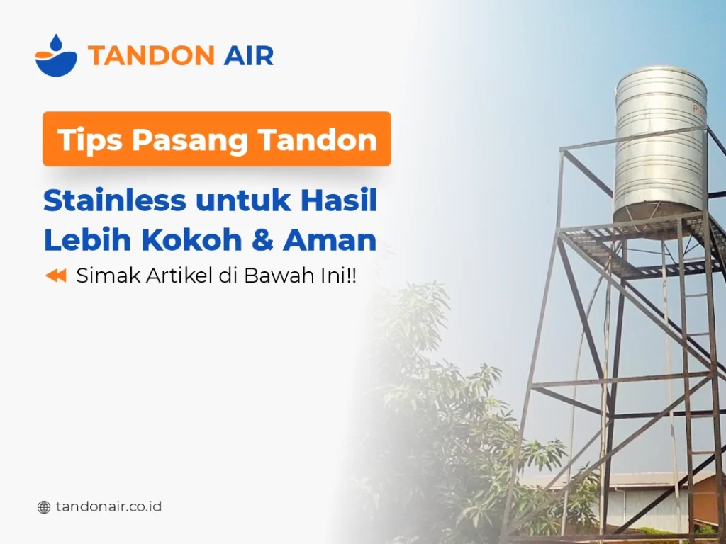 Tips Pasang Tandon Stainless untuk Hasil Lebih Kokoh dan Aman