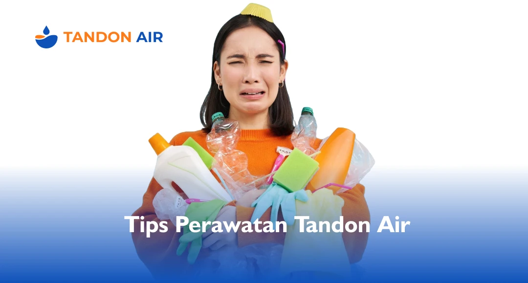 Tips Perawatan Tandon Air