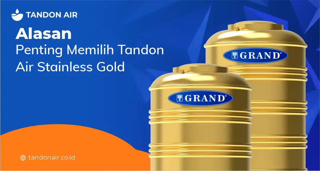 Alasan Penting Memilih Tandon Air Stainless Gold