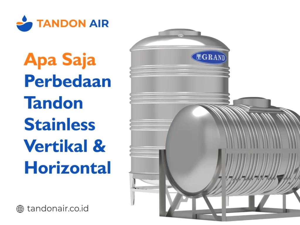 Apa Saja Perbedaan Tandon Stainless Vertikal dan Horizontal