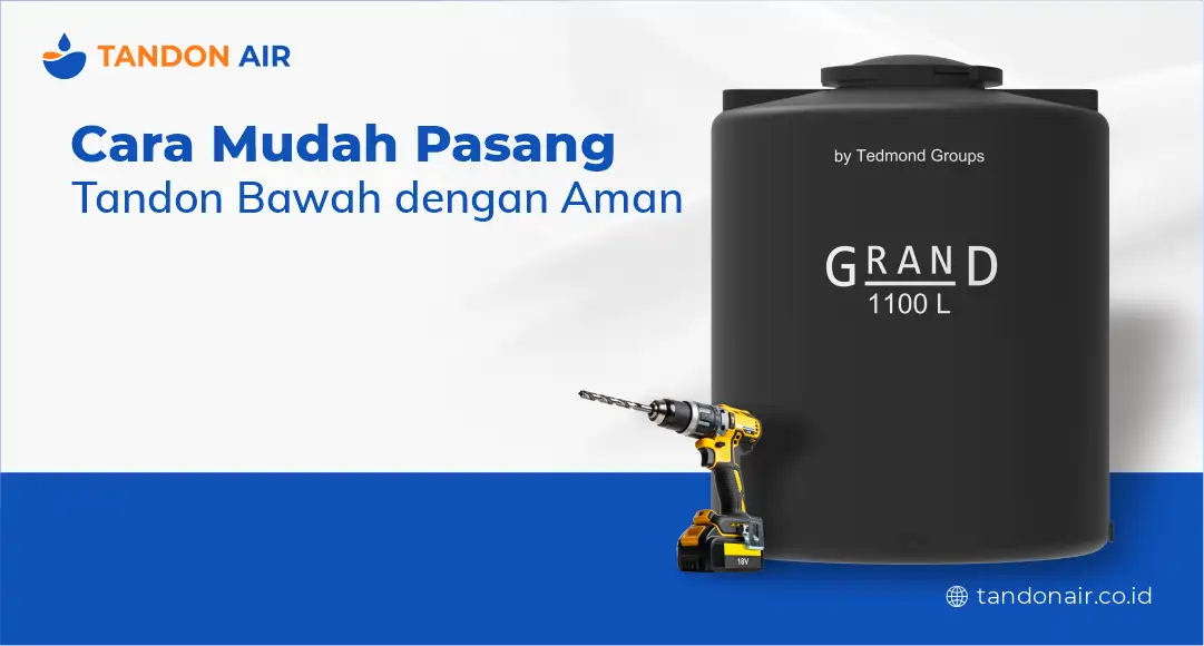 Cara Mudah Pasang Tandon Bawah dengan Aman