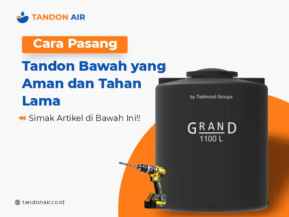Cara Pasang Tandon Bawah yang Aman dan Tahan Lama