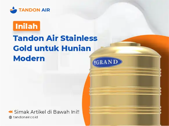 Inilah Tandon Air Stainless Gold untuk Hunian Modern