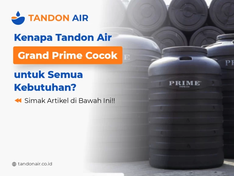 Kenapa Tandon Air Grand Prime Cocok untuk Semua Kebutuhan