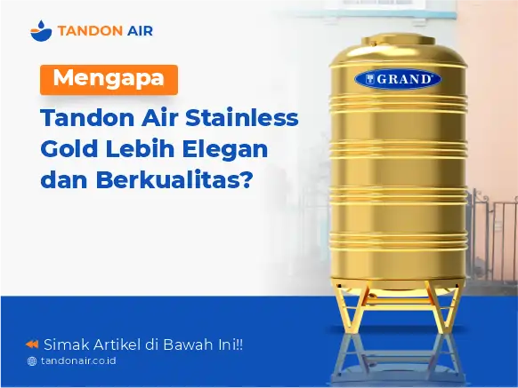 Mengapa Tandon Air Stainless Gold Lebih Elegan dan Berkualitas?