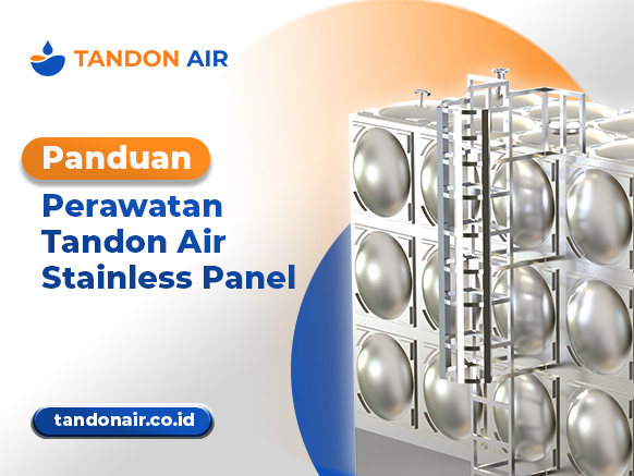Panduan Perawatan Tandon Air Stainless Panel