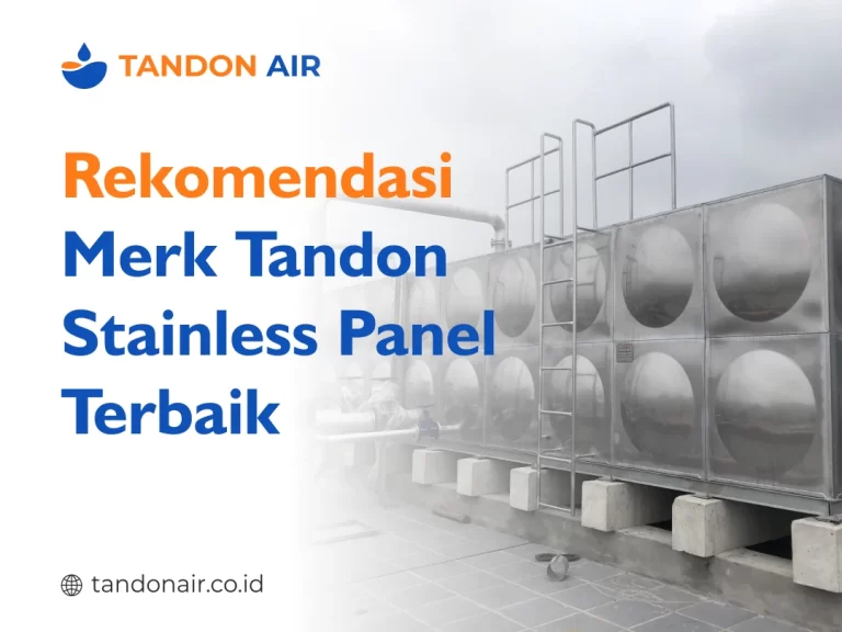Rekomendasi Merk Tandon Stainless Panel Terbaik