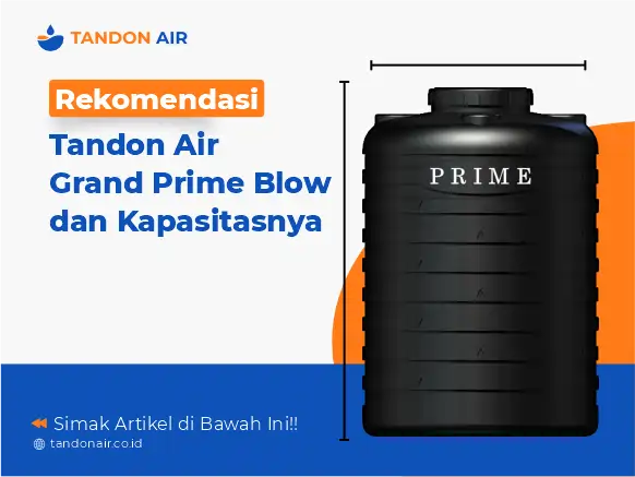 Rekomendasi Tandon Air Grand Prime Blow dan Kapasitasnya