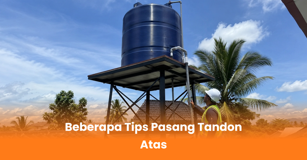 Beberapa Tips Pasang Tandon Atas