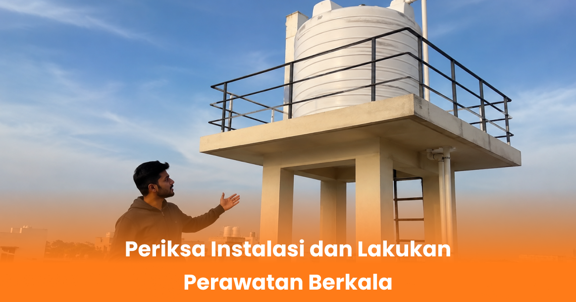 Periksa Instalasi dan Lakukan Perawatan Berkala
