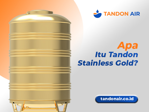 Apa Itu Tandon Stainless Gold