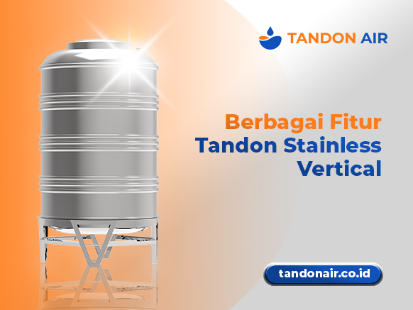 Berbagai Fitur Tandon Stainless Vertikal
