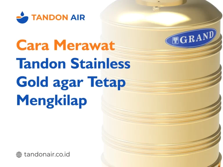Cara Merawat Tandon Stainless Gold agar Tetap Mengkilap