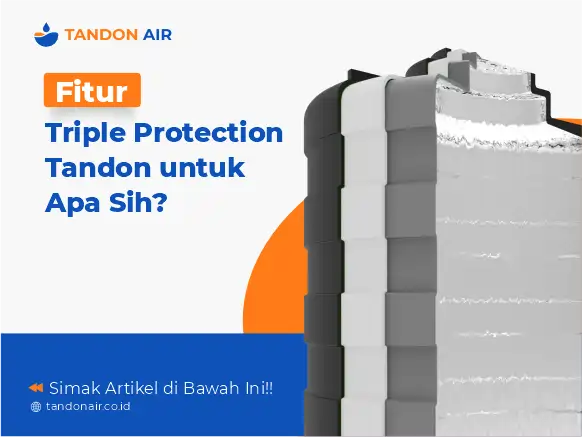 Fitur Triple Protection Tandon untuk Apa Sih