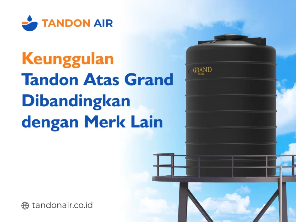 Keunggulan Tandon Atas Grand Dibandingkan dengan Merk Lain