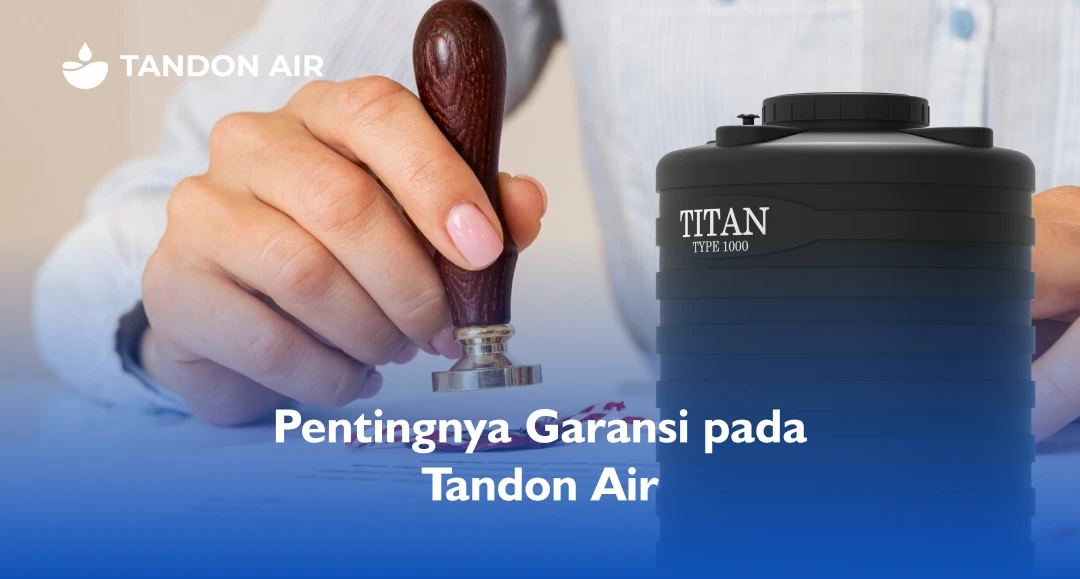 Pentingnya Garansi pada Tandon Air
