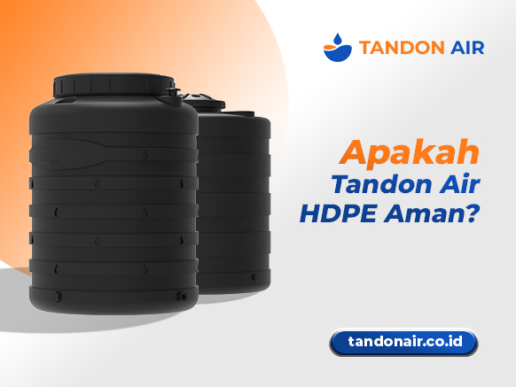 Apakah Tandon Air HDPE Aman