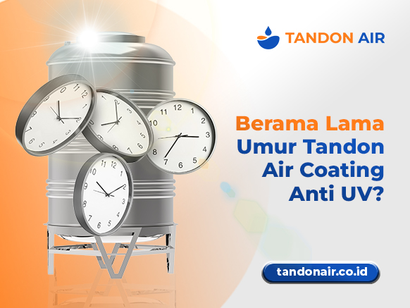 Berapa Lama Umur Tandon Air Coating Anti UV