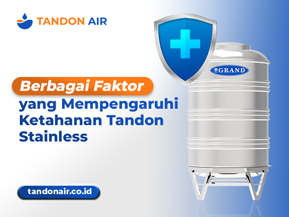 Berbagai Faktor yang Mempengaruhi Ketahanan Tandon Stainless