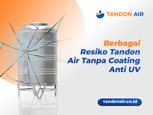 Berbagai Risiko Tandon Air Tanpa Coating Anti UV