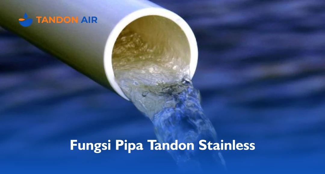 Fungsi Pipa Tandon Stainless