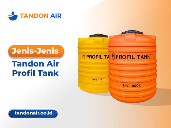 Jenis-Jenis Tandon Air Profil Tank