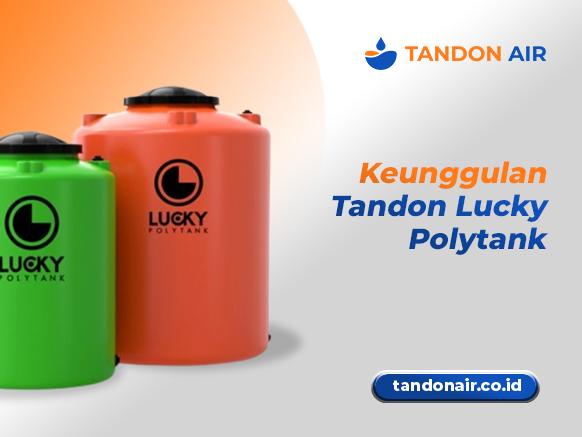 Keunggulan Tandon Lucky Polytank