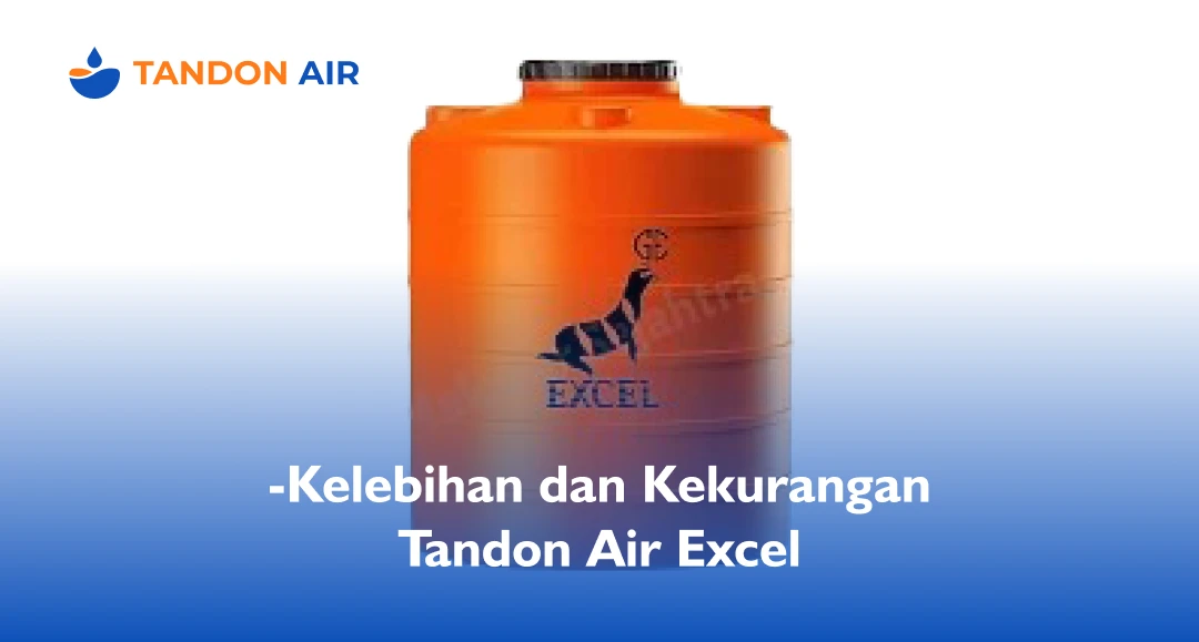 Perbandingan Tandon Excel (Kelebihan dan Kekurangannya)