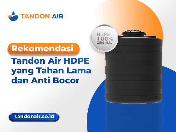 Rekomendasi Tandon Air HDPE yang Tahan Lama dan Anti Bocor