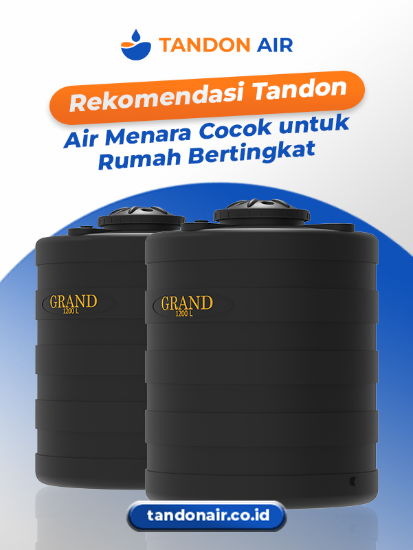 Rekomendasi Tandon Air Menara Cocok untuk Rumah Bertingkat