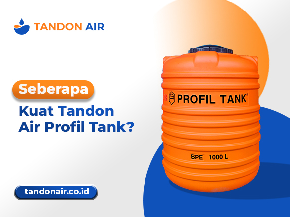 Seberapa Kuat Tandon Air Profil Tank