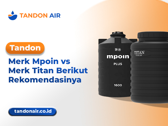 Tandon Merk Mpoin vs Merk Titan Berikut Rekomendasinya