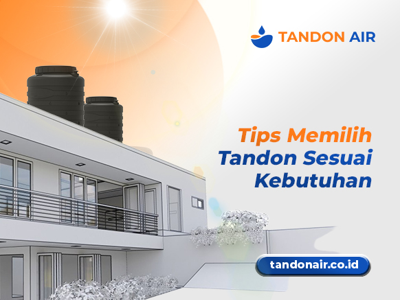 Tips Memilih Tandon Sesuai Kebutuhan