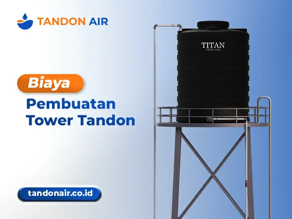 Biaya Pembuatan Tower Tandon