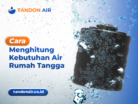 Cara Menghitung Kebutuhan Air Rumah Tangga