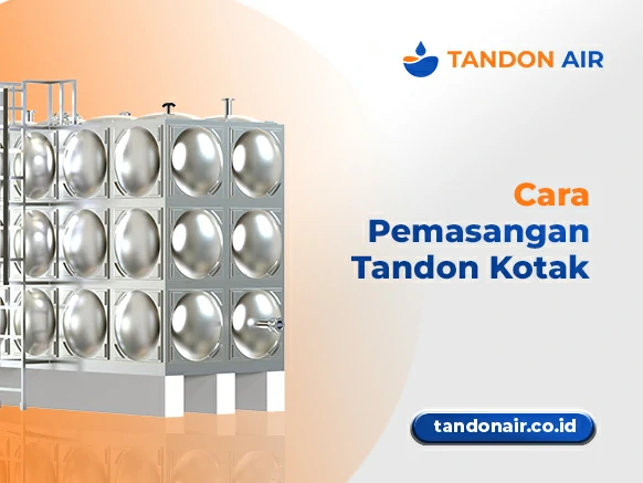 Cara Pemasangan Tandon Kotak