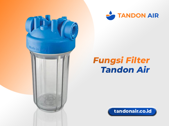 Fungsi Filter Tandon Air