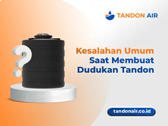 Kesalahan Umum Saat Membuat Dudukan Tandon Air