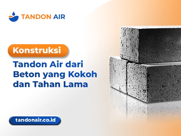 Konstruksi Tandon Air dari Beton yang Kokoh dan Tahan Lama