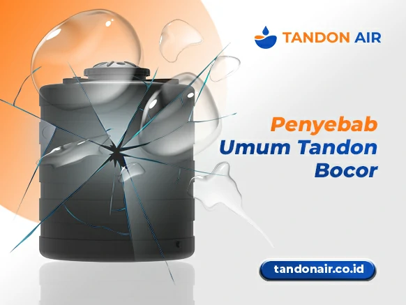 Penyebab Umum Tandon Bocor