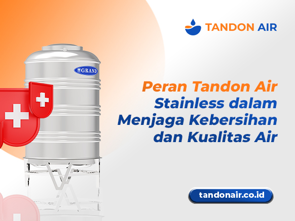 Peran Tandon Air Stainless dalam Menjaga Kebersihan dan Kualitas Air