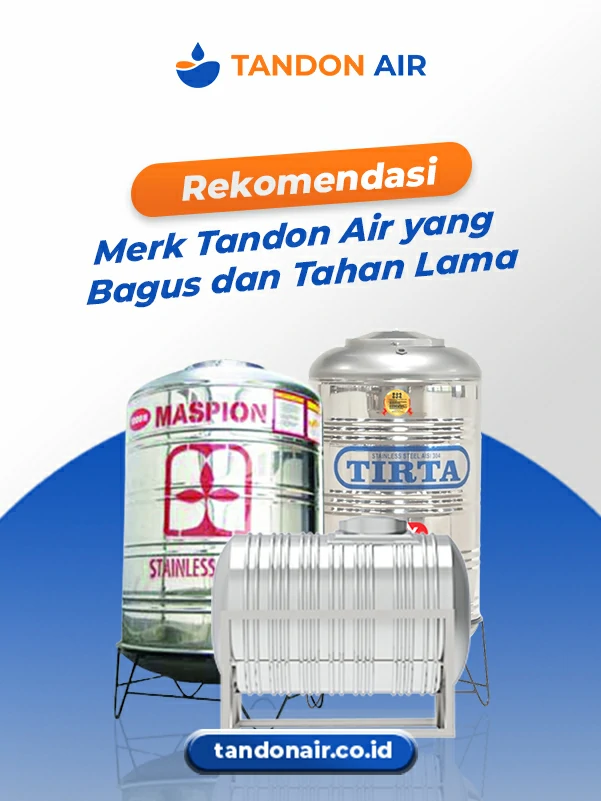 Rekomendasi Merk Tandon Air yang Bagus dan Tahan Lama