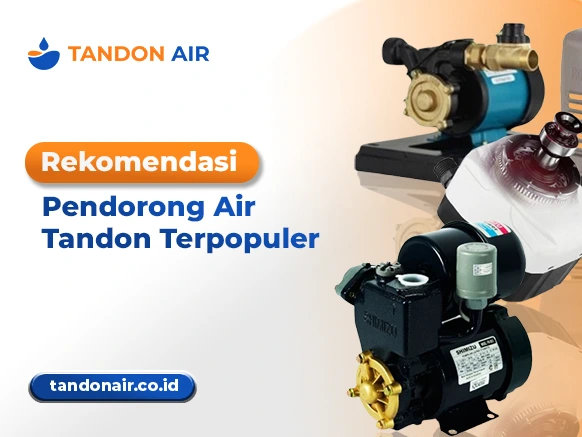 Rekomendasi Pendorong Air Tandon Terpopuler