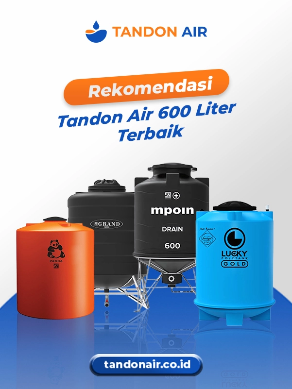 Rekomendasi Tandon Air 600 Liter Terbaik