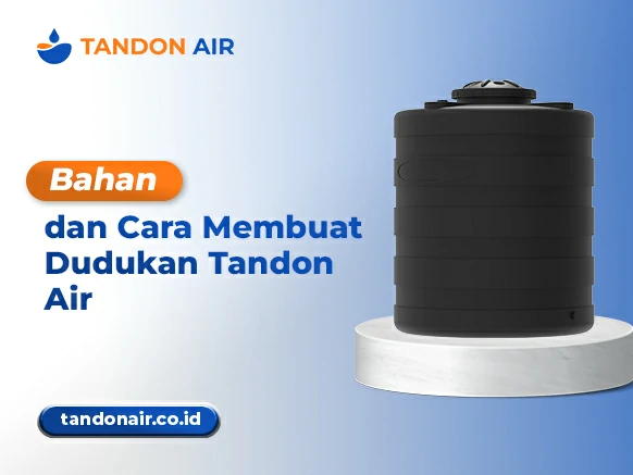 Bahan dan Cara Membuat Dudukan Tandon Air