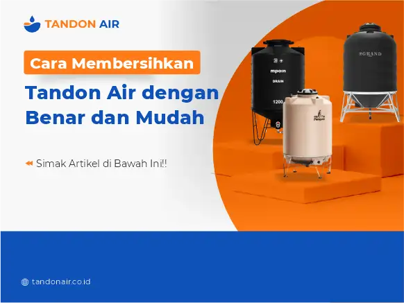 Cara Membersihkan Tandon Air dengan Benar dan Mudah
