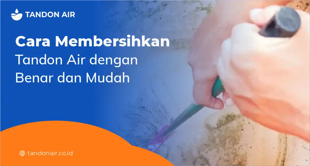 Cara Membersihkan Tandon Air